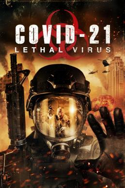 COVID 21 Lethal Virus (2021) โควิด 21 วันไวรัสครองโลก