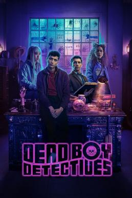 Dead Boy Detectives เดดบอยดีเทคทีฟส์ Season 1 (2024) Netflix พากย์ไทย